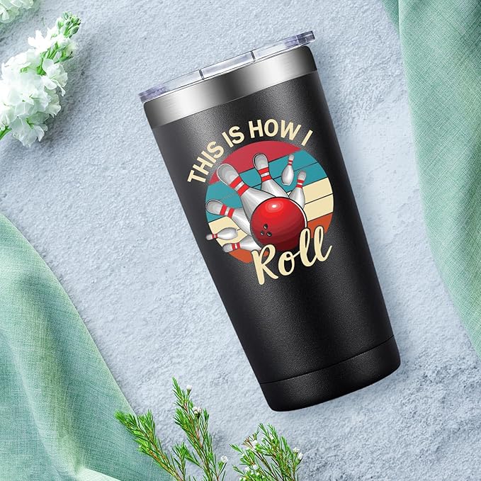 Bowling Gifts for Men, Women - Bowling Ball Lovers Gifts - This is How I Roll Tumbler Cup 20 oz